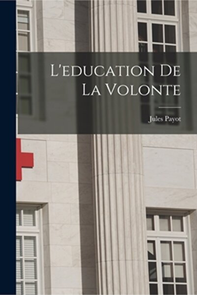 Legare Street Pr L'education de la volonte