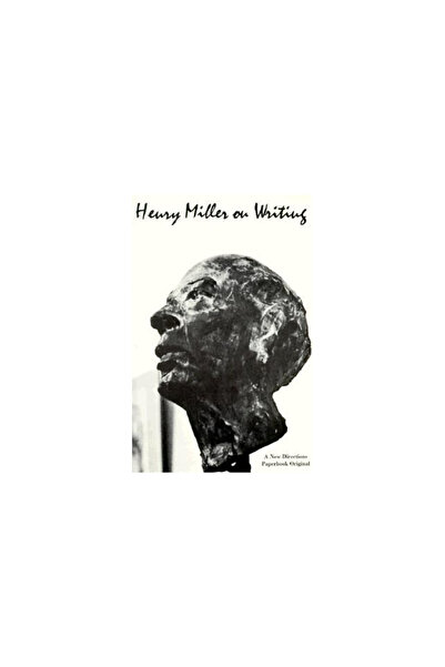 New Directions Publishing Corporation Henry Miller on Writing