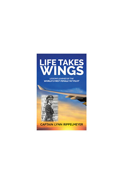 Morgan James Pub Viața prinde aripi: Devenind prima femeie pilot de 747 din lume