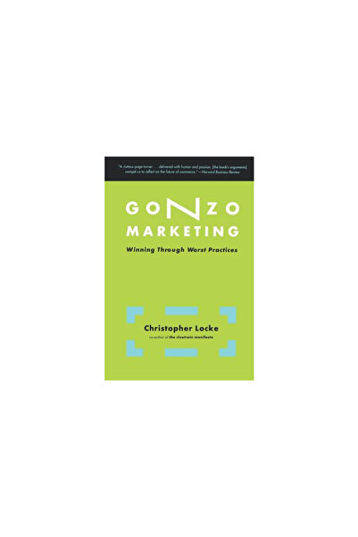 Basic Books Gonzo Marketing: Winning Through Worst Practices