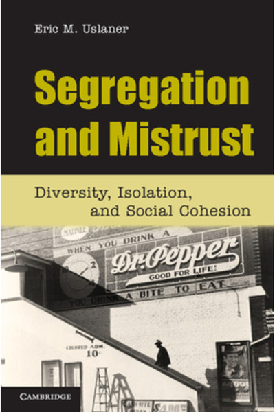 Cambridge Univ Pr Segregation and Mistrust: Diversity, Isolation, and Social Cohesion