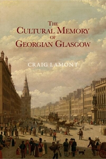 Edinburgh Univ Pr Memoria culturală a orașului georgian Glasgow