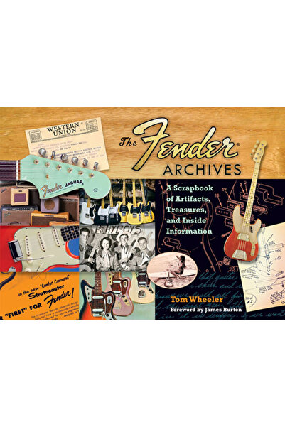 Hal Leonard Pub Co The Fender Archives: A Scrapbook of Artifacts, Treasures, ...