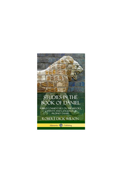 Lulu Pr Studii în Cartea lui Daniel: Un comentariu biblic asupra istoriei, ca...