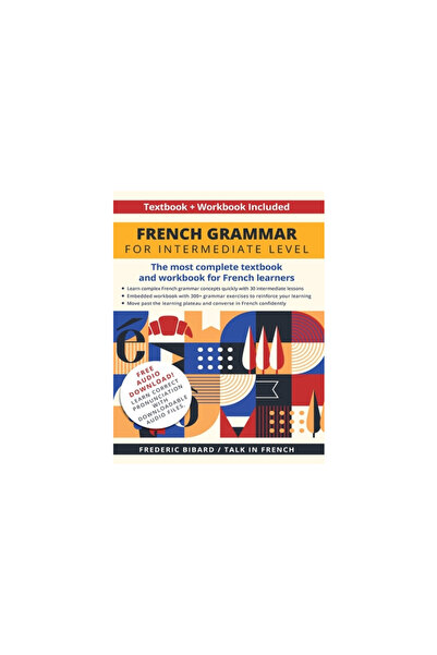 Bookbaby Gramatică franceză pentru nivel intermediar: Cel mai complet manual și caiet de exerciții pentru elevii de limba franceză