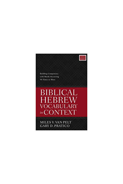 Zondervan Biblical Hebrew Vocabulary in Context: Building Competency with Words Occurring 50 Times or More