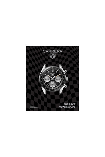 La Martiniere & Abrams The Tag Heuer Carrera: The Race Never Stops