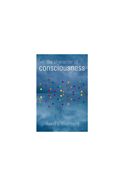 OXFORD UNIVERSITY PRESS The Character of Consciousness