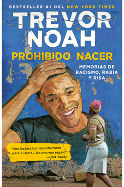 Random House Espanol Prohibido Nacer: Memorias de Racismo, Rabia Y Risa.