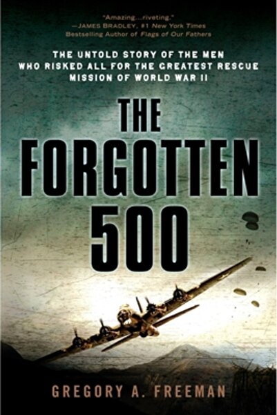 Nal Caliber The Forgotten 500: The Untold Story of the Men Who Risked All for...