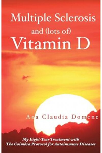 Church House Publ Scleroză multiplă și (multă) vitamina D: tratamentul meu de opt ani cu Protocolul Coimbra pentru Au