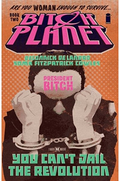BIBLIOBAZAAR Bitch Planet, Volume 2: President Bitch