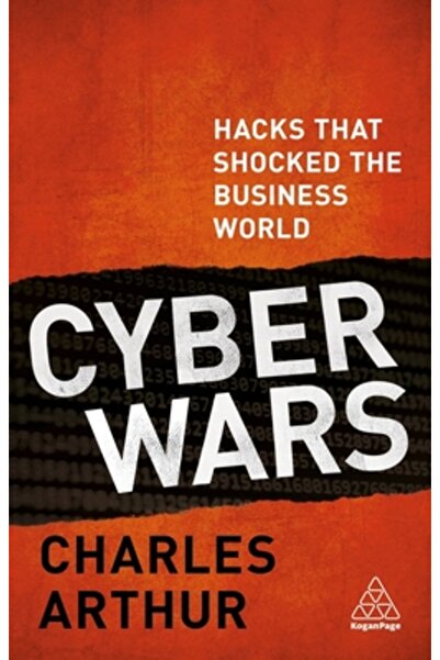 Kogan Page Cyber Wars: Hacks That Shocked the Business World