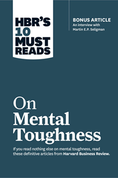 Harvard Business HBR's 10 Must Reads on Mental Toughness (with Bonus Interview "Post-Traumatic Growth and Building Re
