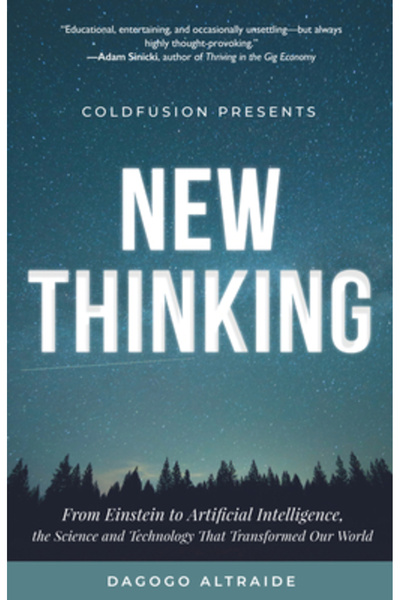 MANGO Cold Fusion Presents: New Thinking: The Technology and Science That Transformed Our World