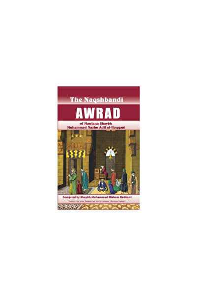 Inst For Spiritual And Cultura Naqshbandi Awrad al lui Mawlana Shaykh Muhamma...
