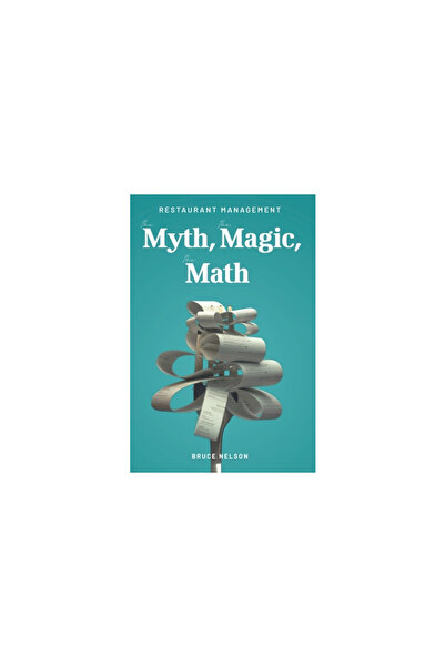 Wisdom Ed Restaurant Management: The Myth, The Magic, The Math