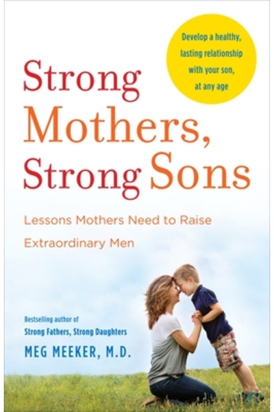 Ballantine Books Strong Mothers, Strong Sons: Lessons Mothers Need to Raise Extraordinary Men