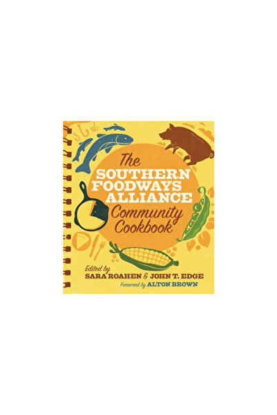 Univ Of Georgia Pr Cartea de bucate a comunității Southern Foodways Alliance