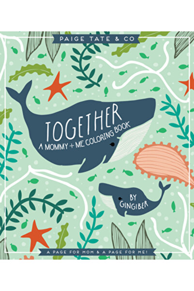 Paige Tate Select Together: A Mommy + Me Coloring Book