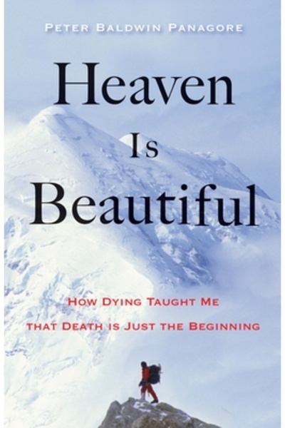 Routledge Chapman Hall Heaven Is Beautiful: How Dying Taught Me That Death Is...