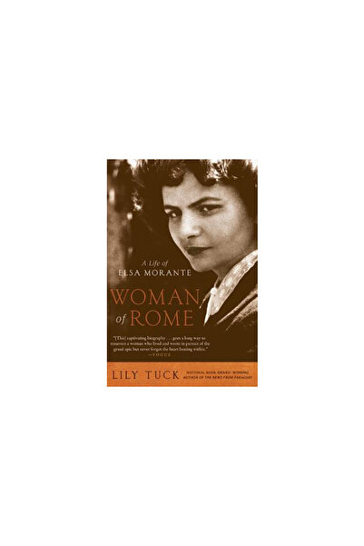 Perennial Woman of Rome: A Life of Elsa Morante