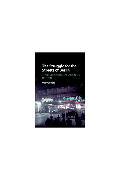 Cambridge The Struggle for the Streets of Berlin