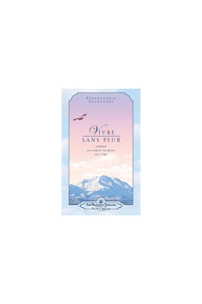 Self Realization Fellowship Vivre Sans Peur (Trăind fără teamă - franceză)
