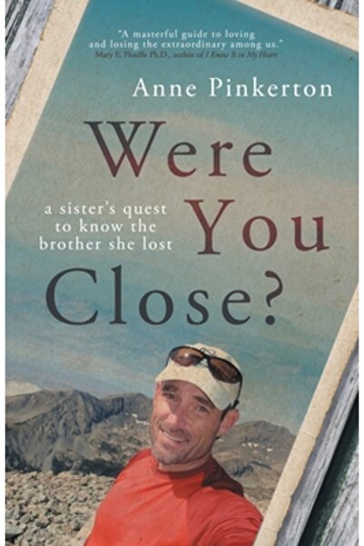 Vine Leaves Pr Were You Close?: A sister's quest to know the brother she lost