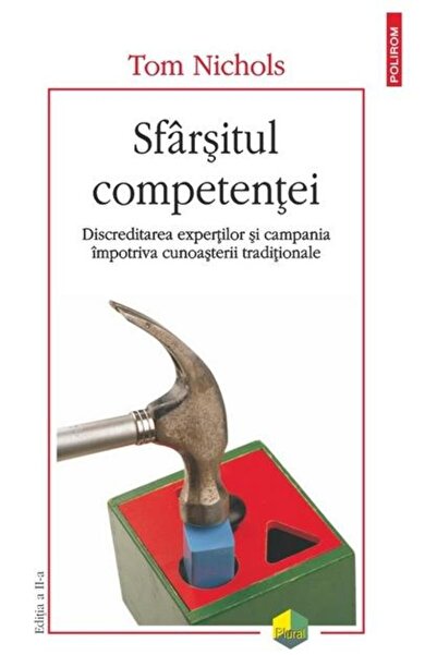 Editura Polirom Sfarsitul competentei. Discreditarea expertilor si