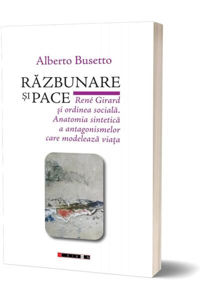 Editura Eikon Razbunare si pace. Rene Girard si ordinea sociala.