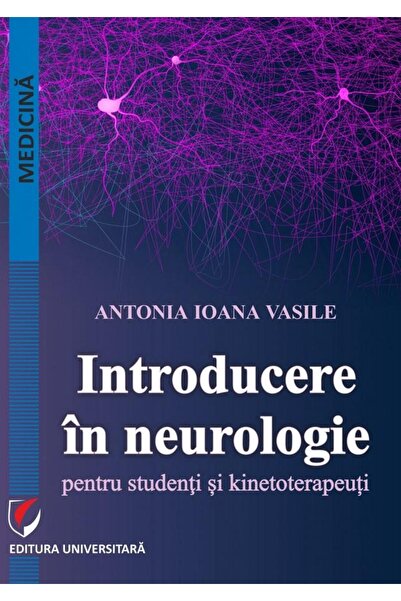 Editura Universitara Introducere in neurologie pentru studenti si kinet