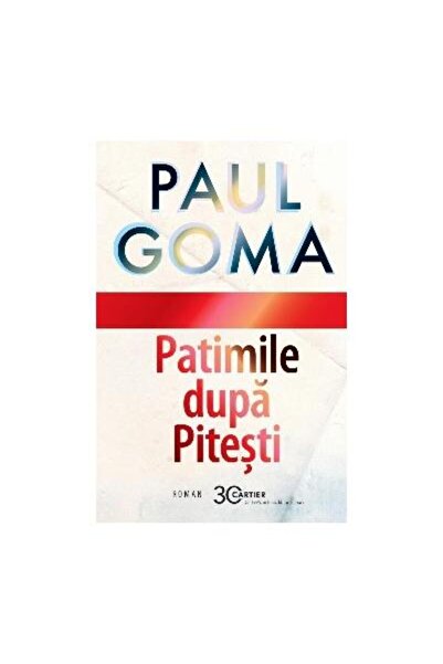 Editura Cartier Patimile dupa Pitesti, Paul Goma