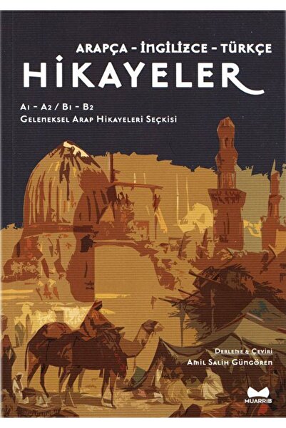 Muarrib Arapça, İngilizce, Türkçe Hikayeler (A1-A2/B1-B2) Geleneksel Arap Hikayeleri Seçkisi