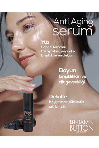 Benjamin Button Effect Anti-aging Serum 30ml, Yaşlanma Karşıtı, Nemlendirici, Sıkılaştırıcı Serum