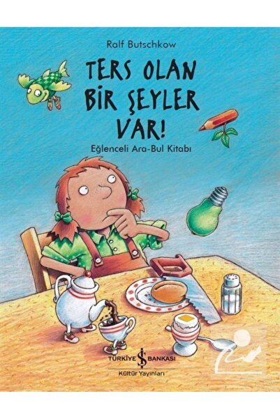 TÜRKİYE İŞ BANKASI KÜLTÜR YAYINLARI Ters Olan Ne Var