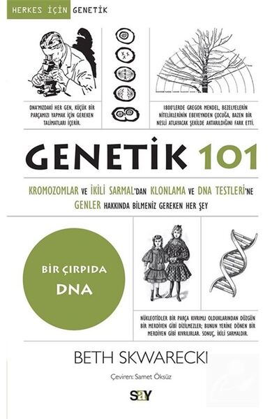 Say Yayınları Genetik 101 & Kromozomlar ve İkili Sarmal'dan Klonlama ve DNA Testleri'ne Genler Hakkında Bilmeni...