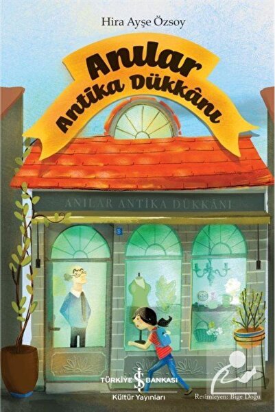 TÜRKİYE İŞ BANKASI KÜLTÜR YAYINLARI Anılar / Antika Dükkanı