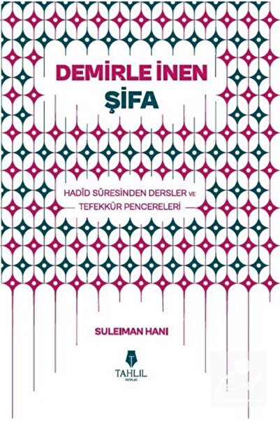 Tahlil Yayınları Demirle İnen Şifa & Hadid Suresinden Dersler ve Tefekkür Pen...