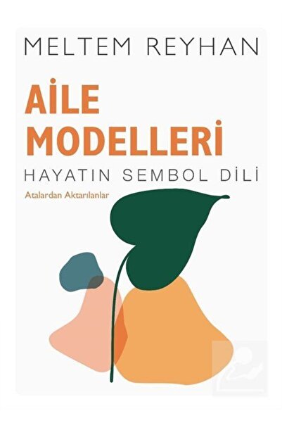 İndigo Kitap Aile Modelleri - Atalardan Aktarılanlar & Hayatin Sembol Dili