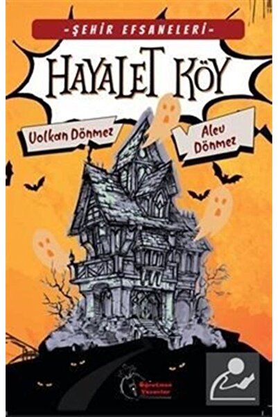 öğretmen yazarlar Şehir Efsaneleri - Hayalet Köy (8-13 Yaş)