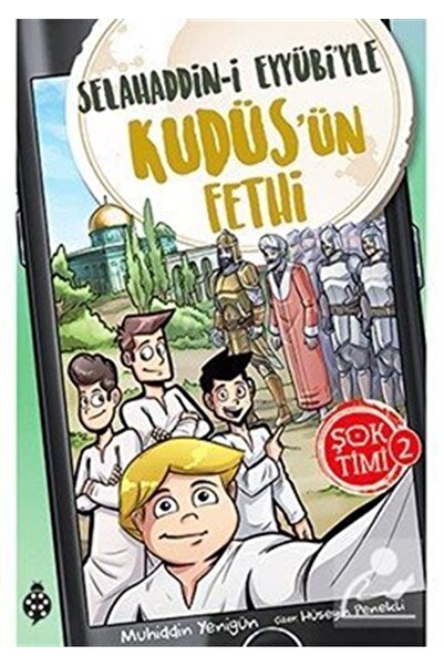 Uğurböceği Yayınları Şok Timi 2 / Selahaddin-i Eyyübi'yle Kudüs'ün Fethi