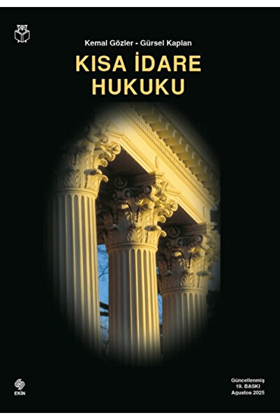 Ekin Basım Yayın Kısa İdare Hukuku / Kemal Gözler / / 9786255968876
