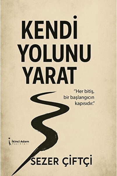 İkinci Adam Yayınları Kendi Yolunu Yarat / Sezer Çiftçi / / 9786255776044