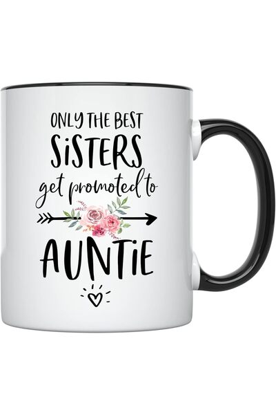Be Care Unique Designs 'Only the Best Sisters Get Promoted to Aunt' 11oz Ceramic Mug with Black Handle