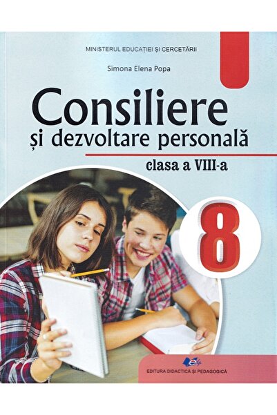 Didactica si Pedagogica Consiliere și Dezvoltare Personală - Clasa a VIII-a - Manual - Simona-elena Popa