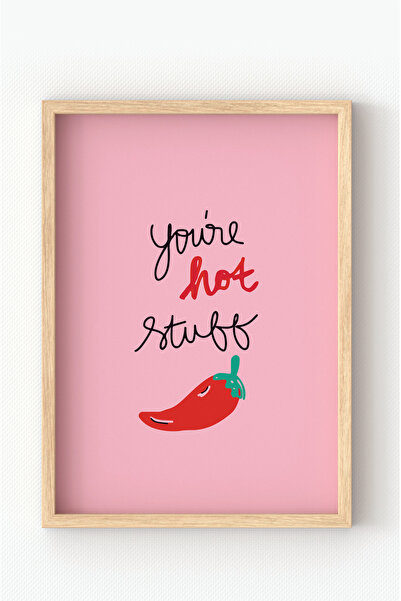 MIOVI Ahşap Çerçeveli You’re Hot Stuff Biber Poster - Eğlenceli Tipografik Du...
