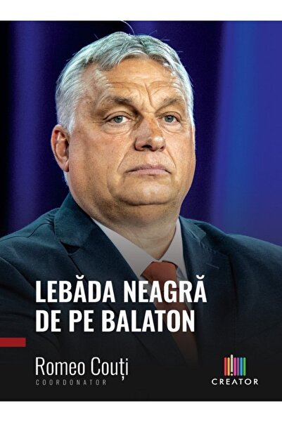 Creator LEBĂDA NEAGRĂ DE PE BALATON, coordonator volum – Romeo Couți