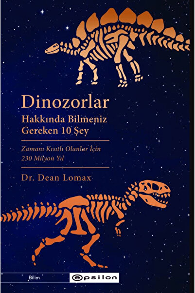 Epsilon Yayınevi Dinozorlar Hakkında Bilmeniz Gereken 10 Şey / Dean Lomax / /...