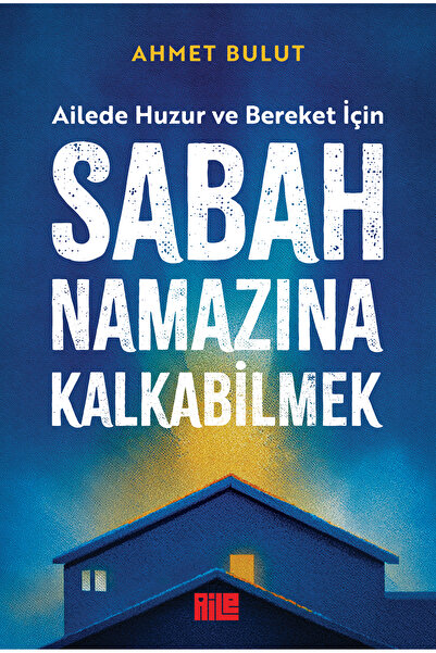 Aile Yayınları Sabah Namazına Kalkabilmek / Ahmet Bulut